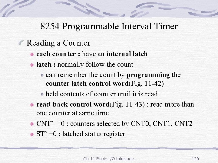 8254 Programmable Interval Timer Reading a Counter each counter : have an internal latch