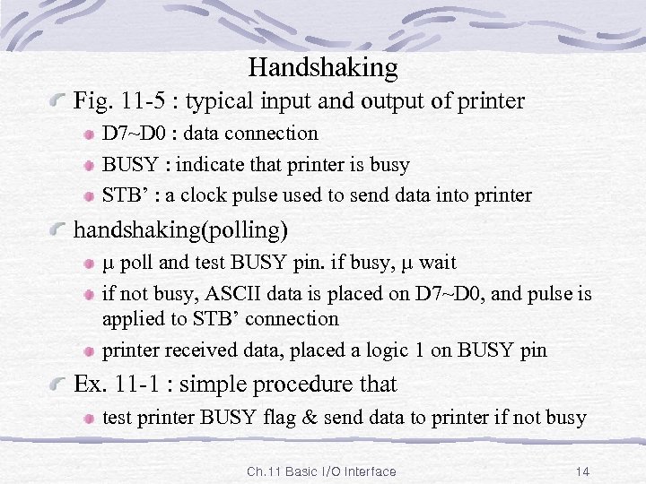 Handshaking Fig. 11 -5 : typical input and output of printer D 7~D 0