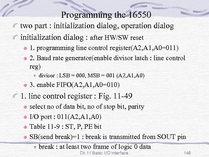 Programming the 16550 two part : initialization dialog, operation dialog initialization dialog : after