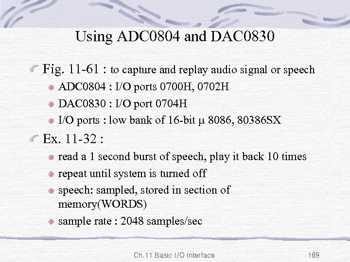 Using ADC 0804 and DAC 0830 Fig. 11 -61 : to capture and replay