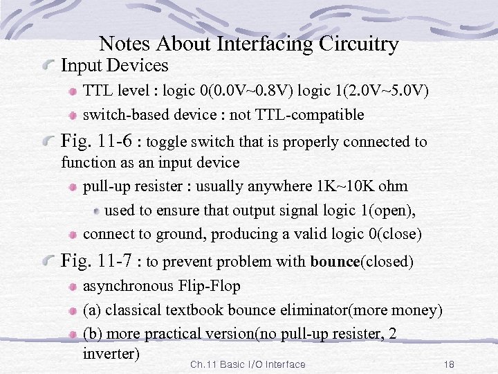 Notes About Interfacing Circuitry Input Devices TTL level : logic 0(0. 0 V~0. 8