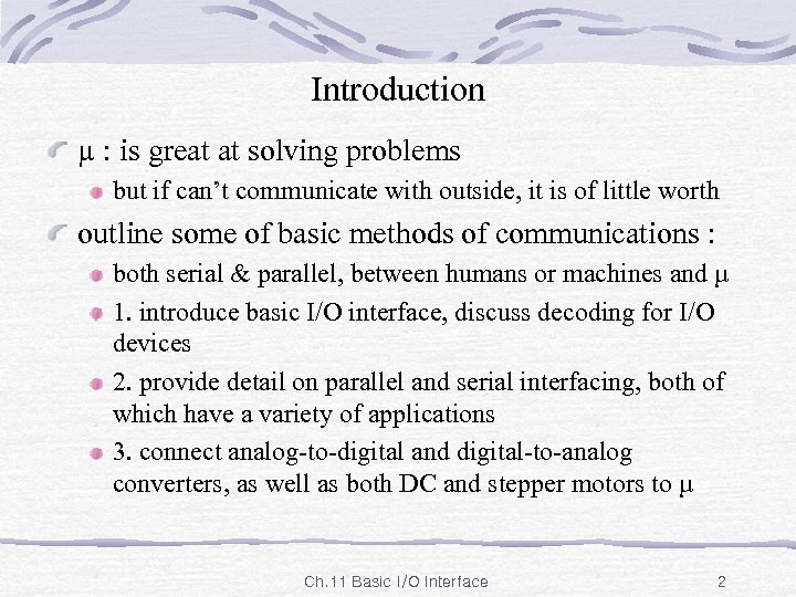 Introduction µ : is great at solving problems but if can’t communicate with outside,