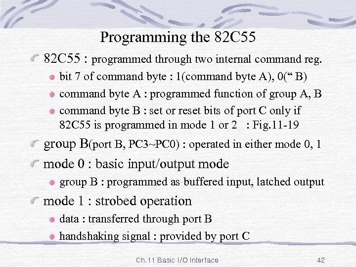 Programming the 82 C 55 : programmed through two internal command reg. bit 7