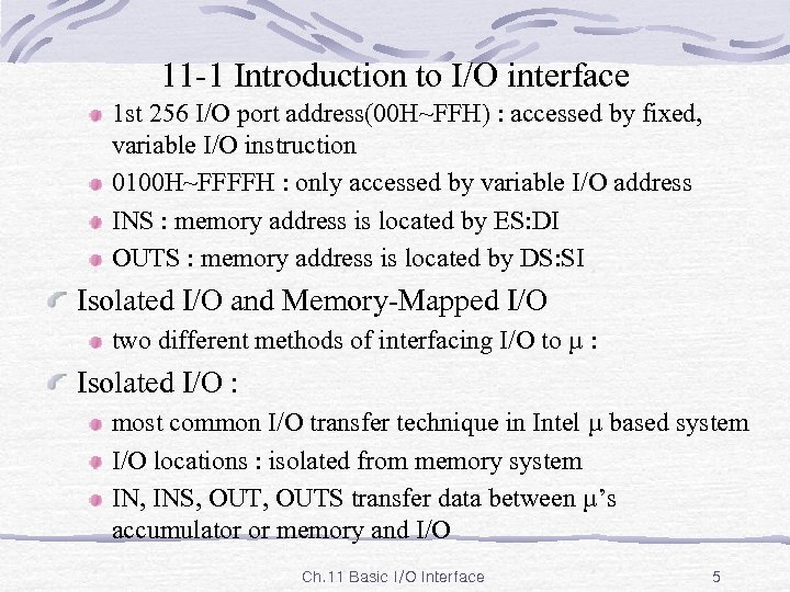 11 -1 Introduction to I/O interface 1 st 256 I/O port address(00 H~FFH) :