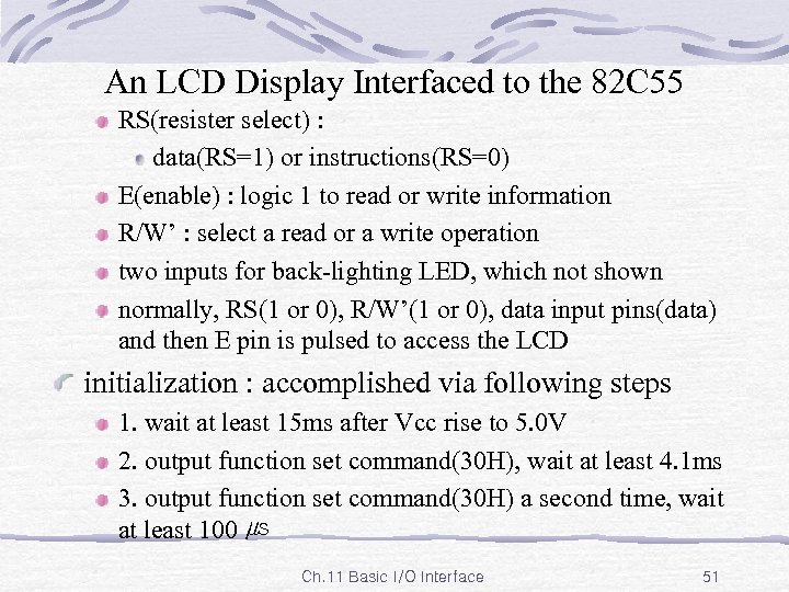 An LCD Display Interfaced to the 82 C 55 RS(resister select) : data(RS=1) or