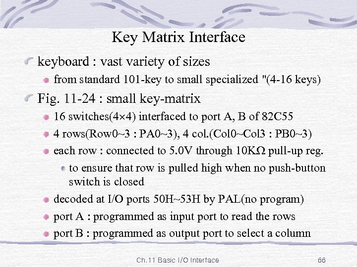 Key Matrix Interface keyboard : vast variety of sizes from standard 101 -key to