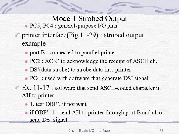 Mode 1 Strobed Output PC 5, PC 4 : general-purpose I/O pins printerface(Fig. 11