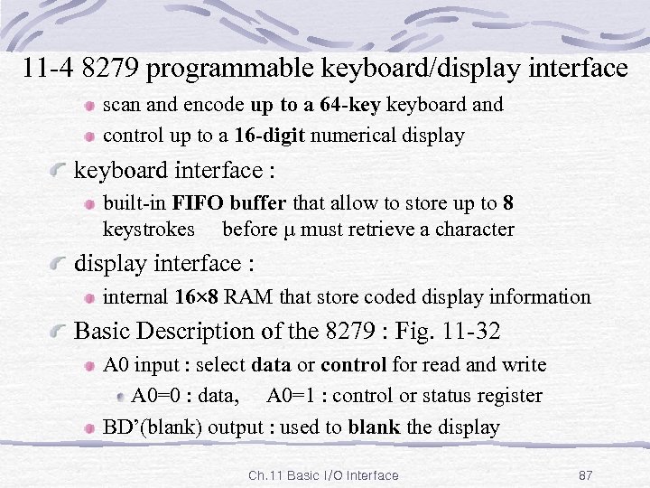 11 -4 8279 programmable keyboard/display interface scan and encode up to a 64 -key