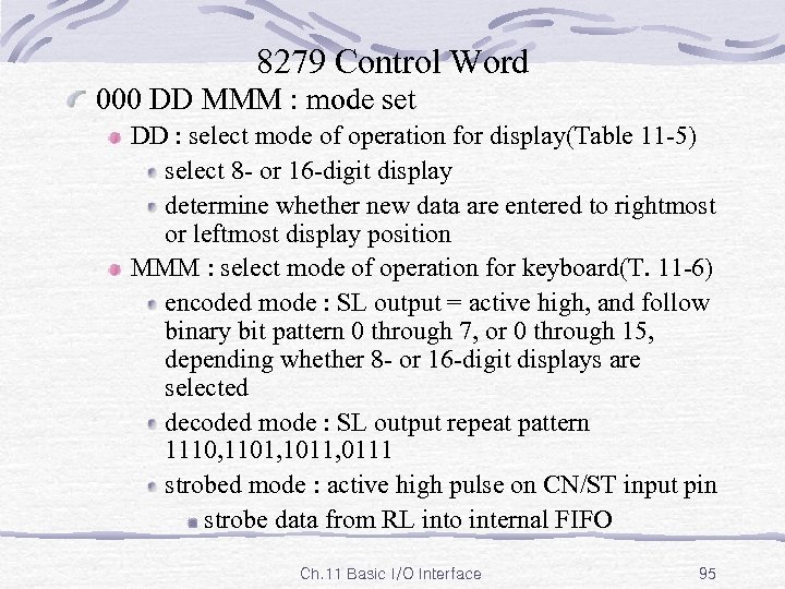 8279 Control Word 000 DD MMM : mode set DD : select mode of