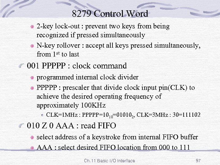 8279 Control Word 2 -key lock-out : prevent two keys from being recognized if