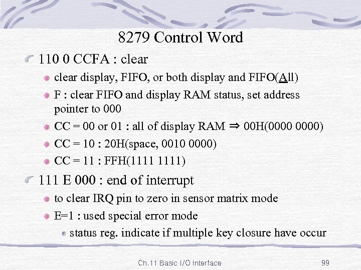 8279 Control Word 110 0 CCFA : clear display, FIFO, or both display and