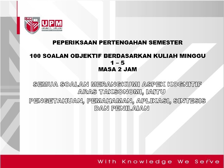 PEPERIKSAAN PERTENGAHAN SEMESTER 100 SOALAN OBJEKTIF BERDASARKAN KULIAH MINGGU 1– 5 MASA 2 JAM