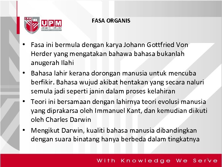 FASA ORGANIS • Fasa ini bermula dengan karya Johann Gottfried Von Herder yang mengatakan