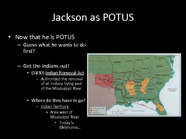 Jackson as POTUS • Now that he is POTUS – Guess what he wants