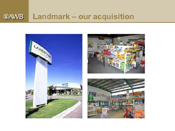 Landmark – our acquisition 