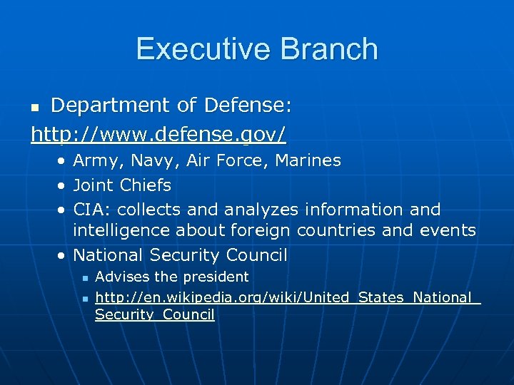 Executive Branch Department of Defense: http: //www. defense. gov/ n • • • Army,
