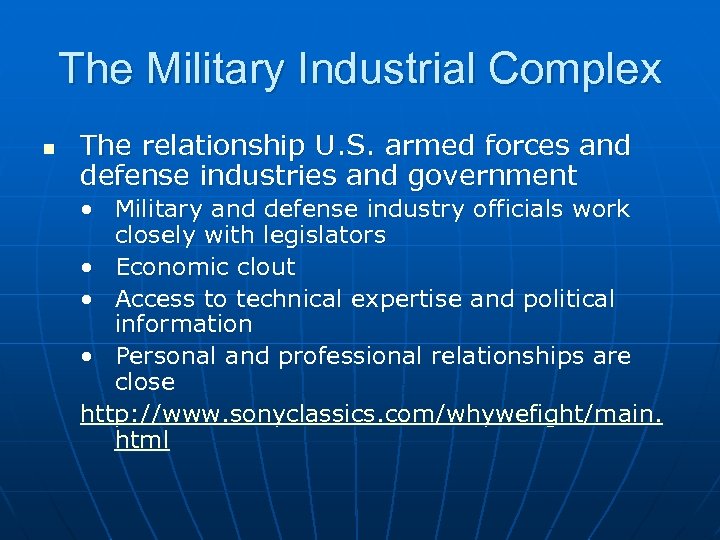 The Military Industrial Complex n The relationship U. S. armed forces and defense industries