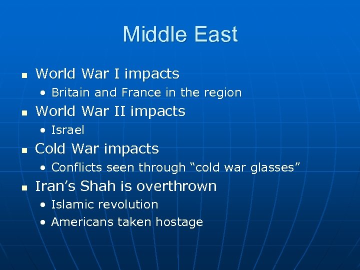 Middle East n World War I impacts • Britain and France in the region