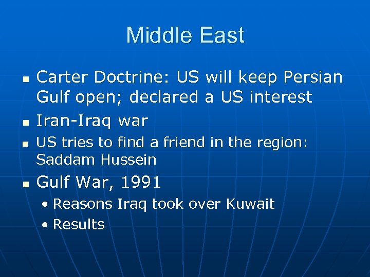 Middle East n n Carter Doctrine: US will keep Persian Gulf open; declared a