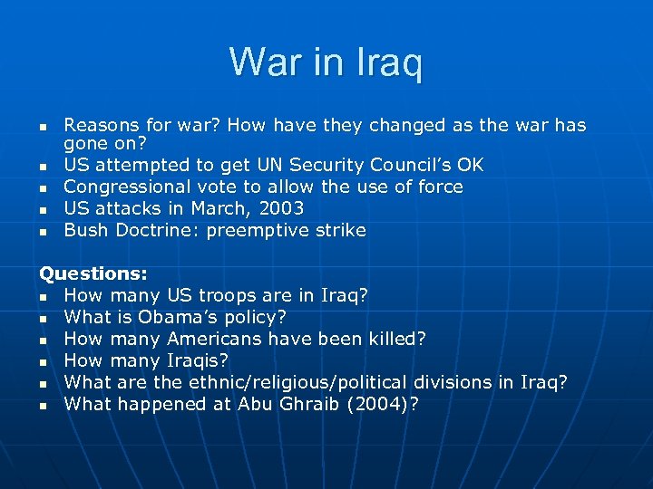 War in Iraq n n n Reasons for war? How have they changed as