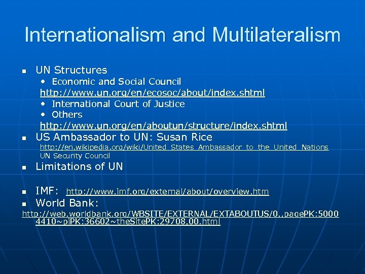 Internationalism and Multilateralism n UN Structures • Economic and Social Council http: //www. un.