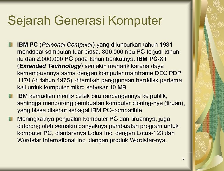 Sejarah Generasi Komputer IBM PC (Personal Computer) yang diluncurkan tahun 1981 mendapat sambutan luar
