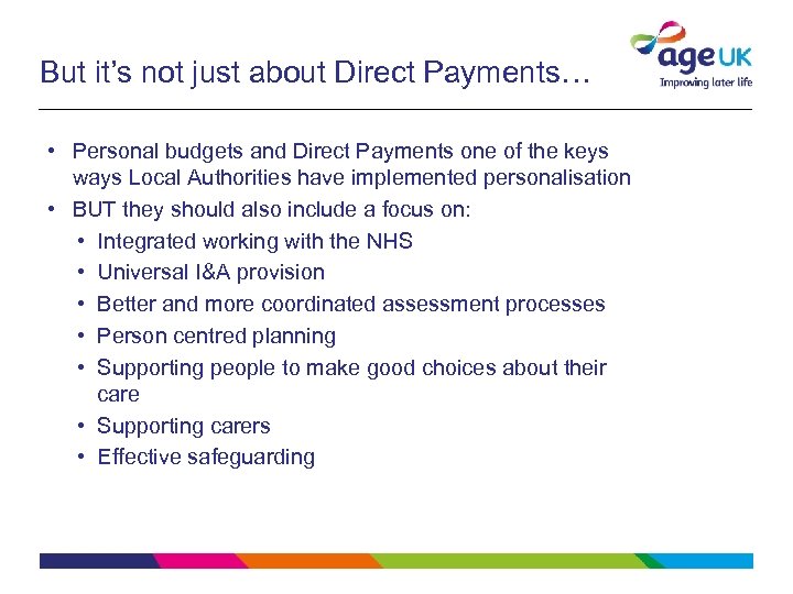 But it’s not just about Direct Payments… • Personal budgets and Direct Payments one