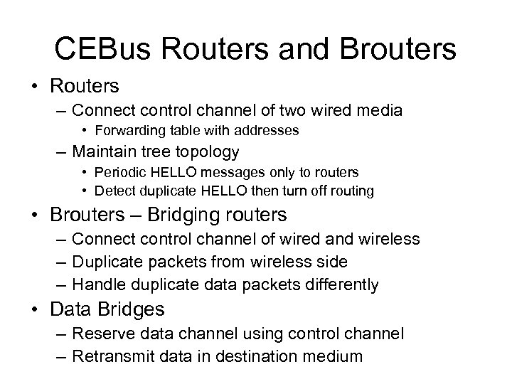 CEBus Routers and Brouters • Routers – Connect control channel of two wired media