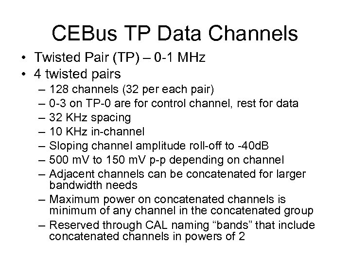 CEBus TP Data Channels • Twisted Pair (TP) – 0 -1 MHz • 4