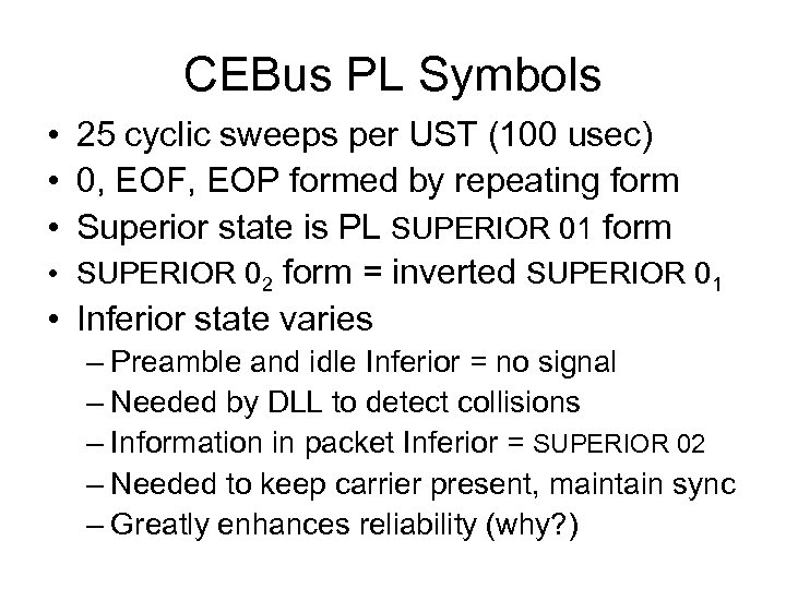 CEBus PL Symbols • 25 cyclic sweeps per UST (100 usec) • 0, EOF,