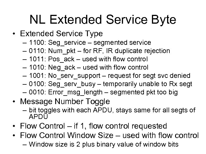 NL Extended Service Byte • Extended Service Type – – – – 1100: Seg_service