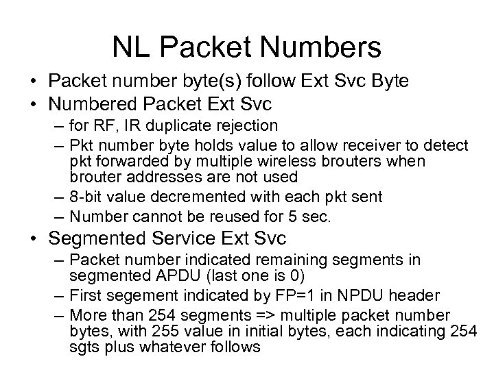 NL Packet Numbers • Packet number byte(s) follow Ext Svc Byte • Numbered Packet