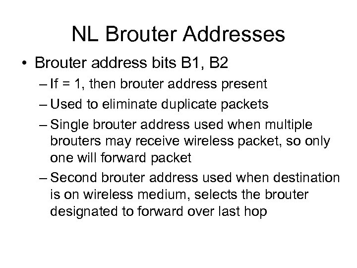 NL Brouter Addresses • Brouter address bits B 1, B 2 – If =