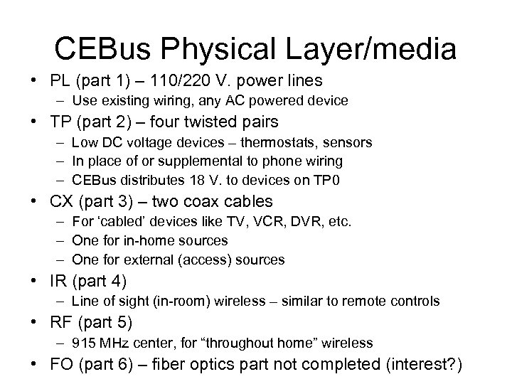 CEBus Physical Layer/media • PL (part 1) – 110/220 V. power lines – Use