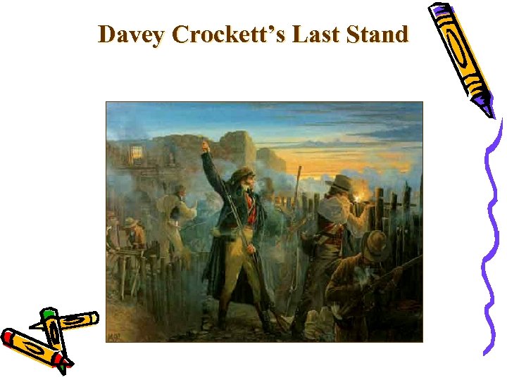 Davey Crockett’s Last Stand 