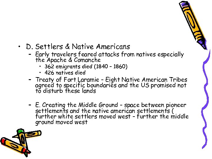  • D. Settlers & Native Americans – Early travelers feared attacks from natives