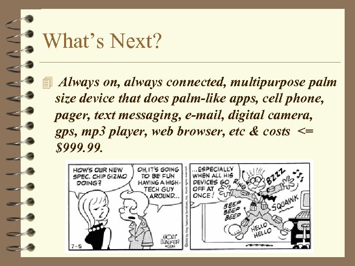What’s Next? 4 Always on, always connected, multipurpose palm size device that does palm-like