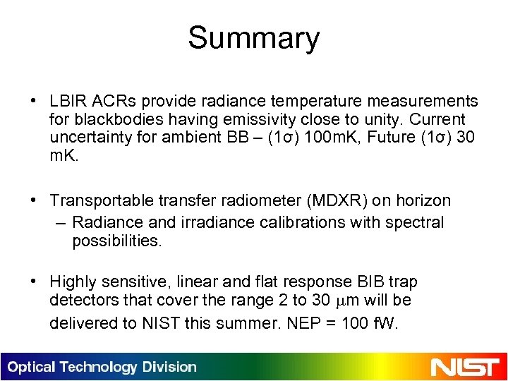 Summary • LBIR ACRs provide radiance temperature measurements for blackbodies having emissivity close to