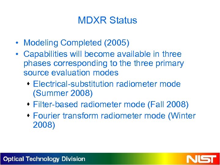MDXR Status • Modeling Completed (2005) • Capabilities will become available in three phases