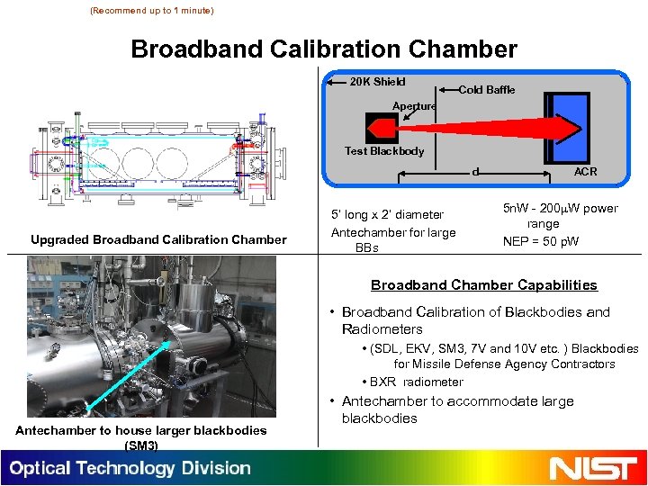 (Recommend up to 1 minute) Broadband Calibration Chamber 20 K Shield Cold Baffle Aperture