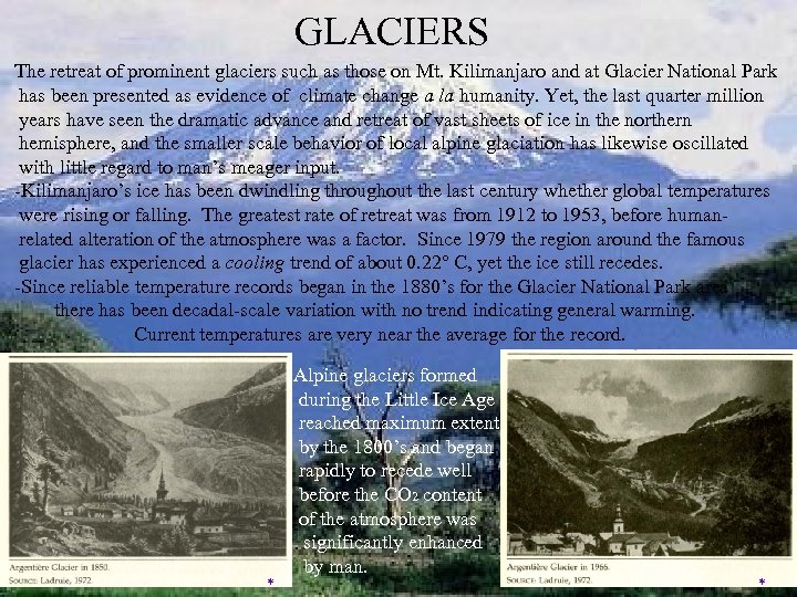 GLACIERS The retreat of prominent glaciers such as those on Mt. Kilimanjaro and at