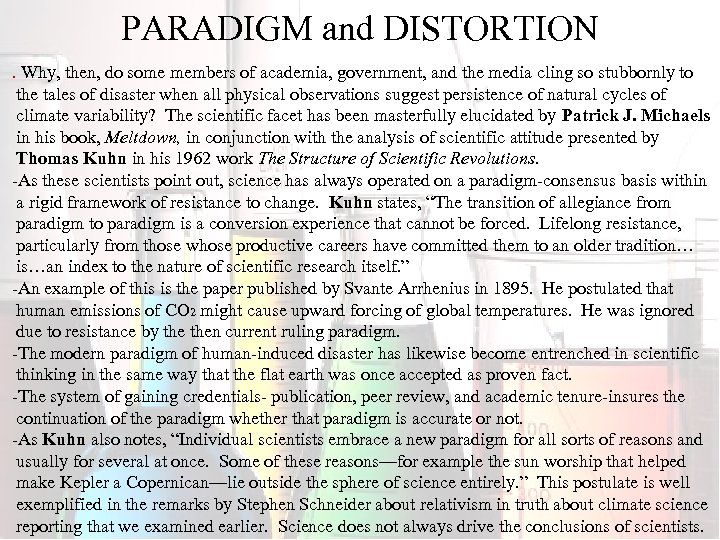 PARADIGM and DISTORTION. Why, then, do some members of academia, government, and the media