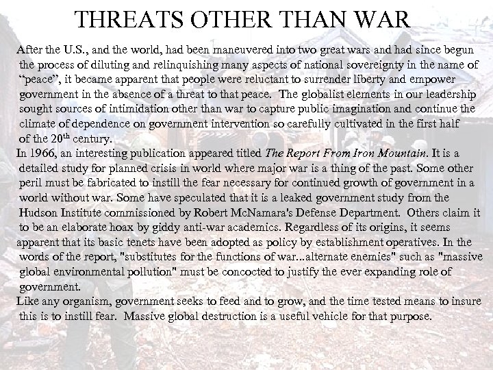 THREATS OTHER THAN WAR After the U. S. , and the world, had been