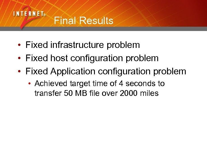 Final Results • Fixed infrastructure problem • Fixed host configuration problem • Fixed Application