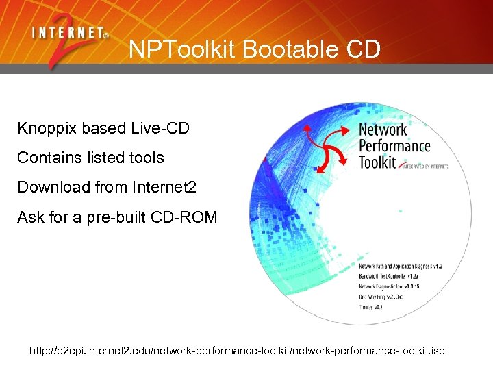 NPToolkit Bootable CD Knoppix based Live-CD Contains listed tools Download from Internet 2 Ask