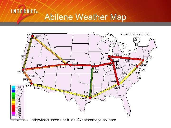 Abilene Weather Map http: //loadrunner. uits. iu. edu/weathermaps/abilene/ 