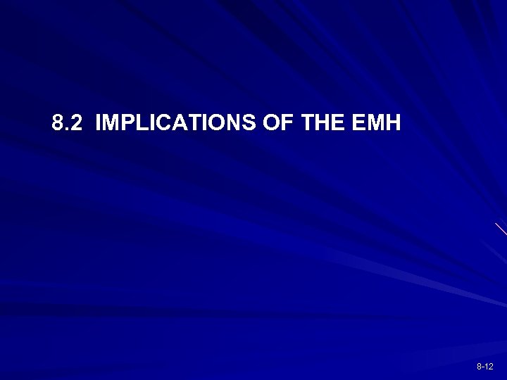 8. 2 IMPLICATIONS OF THE EMH 8 -12 
