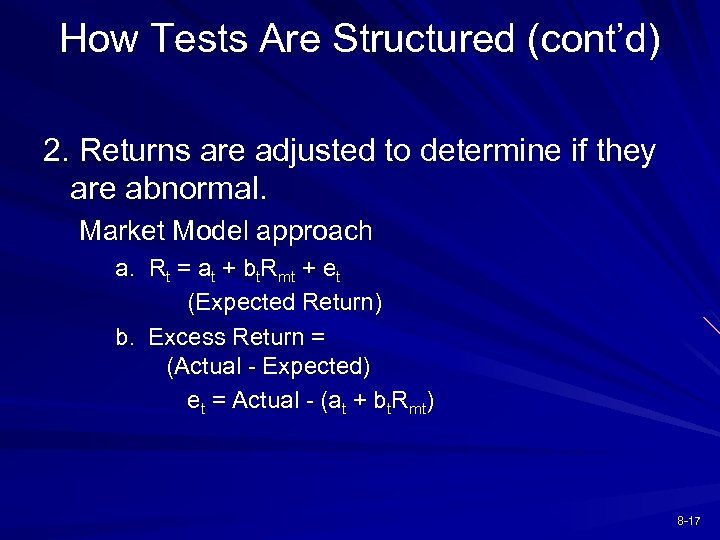 How Tests Are Structured (cont’d) 2. Returns are adjusted to determine if they are
