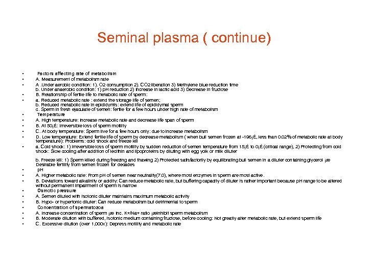 Seminal plasma ( continue) • • • • • • Factors affecting rate of