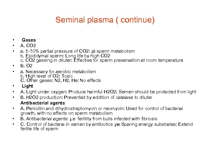 Seminal plasma ( continue) • • • Gases A. CO 2 a. 5 -10%
